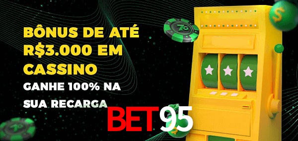 Bet95 melhor bônus de depósito